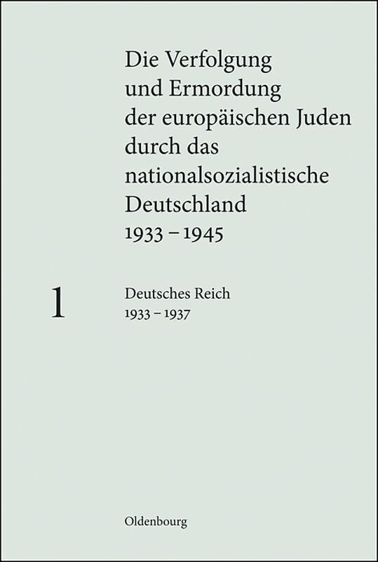 Die Verfolgung und Ermordung der europäischen Juden durch das nationalsozialistische... / Deutsches Reich 1933  1937