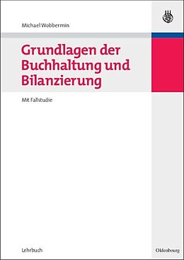 Kartonierter Einband Grundlagen der Buchhaltung und Bilanzierung von Michael Wobbermin