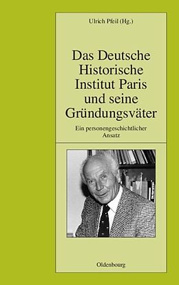 Fester Einband Das Deutsche Historische Institut Paris und seine Gründungsväter von 