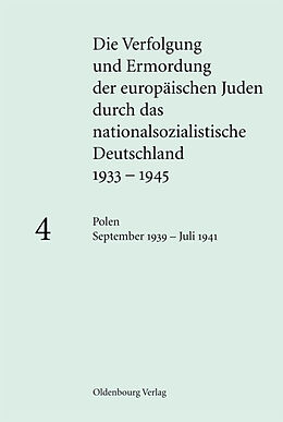 Leinen-Einband Die Verfolgung und Ermordung der europäischen Juden durch das nationalsozialistische... / Polen September 1939  Juli 1941 von 