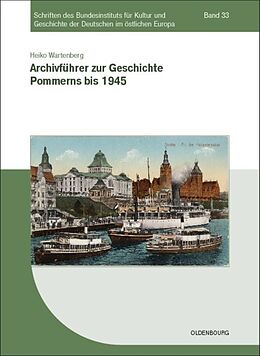 Kartonierter Einband Archivführer zur Geschichte Pommerns bis 1945 von Heiko Wartenberg