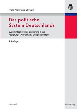 Kartonierter Einband Das politische System Deutschlands von Frank Pilz, Heike Ortwein
