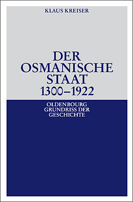 Kartonierter Einband Der Osmanische Staat 1300-1922 von Klaus Kreiser