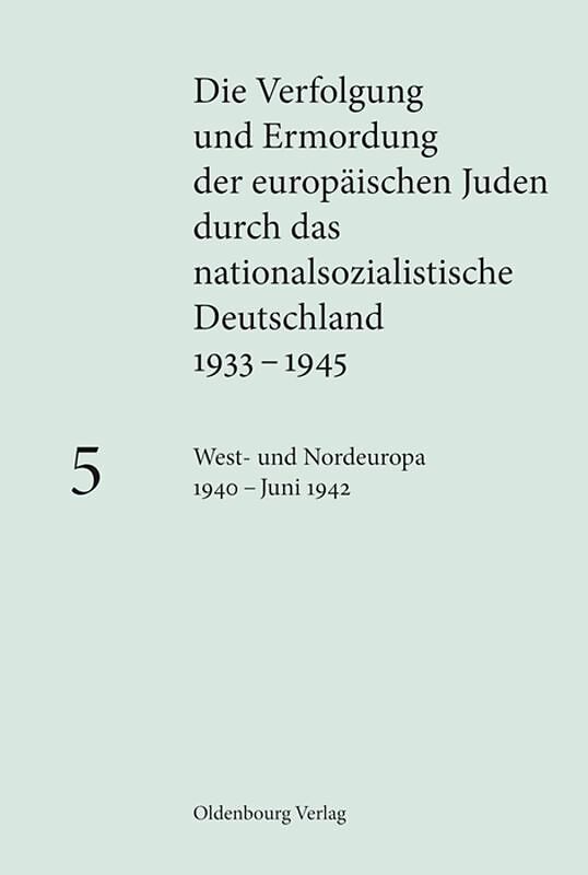 Die Verfolgung und Ermordung der europäischen Juden durch das nationalsozialistische... / West- und Nordeuropa 1940  Juni 1942
