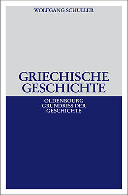 Kartonierter Einband Griechische Geschichte von Wolfgang Schuller