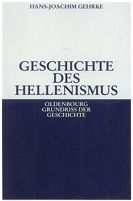 Kartonierter Einband Geschichte des Hellenismus von Hans-Joachim Gehrke