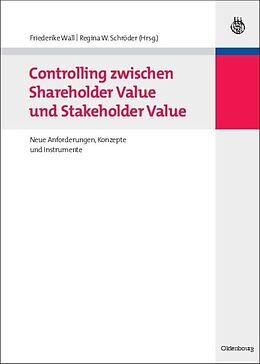 Fester Einband Controlling zwischen Shareholder Value und Stakeholder Value von 