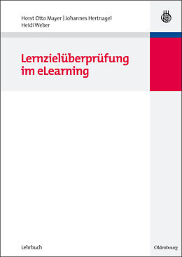 Kartonierter Einband Lernzielüberprüfung im eLearning von Horst Otto Mayer, Johannes Hertnagel, Heidi Weber