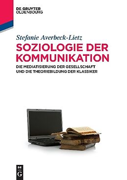 Kartonierter Einband Soziologie der Kommunikation von Stefanie Averbeck-Lietz