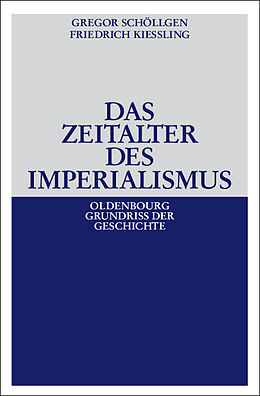 Kartonierter Einband Das Zeitalter des Imperialismus von Gregor Schöllgen, Friedrich Kießling