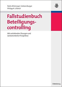 Kartonierter Einband Fallstudienbuch Beteiligungscontrolling von Niels Ahlemeyer, Anton Burger, Philipp Ulbrich