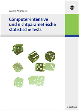 Kartonierter Einband Computer-intensive und nichtparametrische statistische Tests von Markus Neuhäuser
