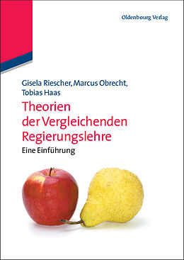 Kartonierter Einband Theorien der Vergleichenden Regierungslehre von Gisela Riescher, Marcus Obrecht, Tobias Haas
