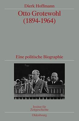 Fester Einband Otto Grotewohl (1894-1964) von Dierk Hoffmann