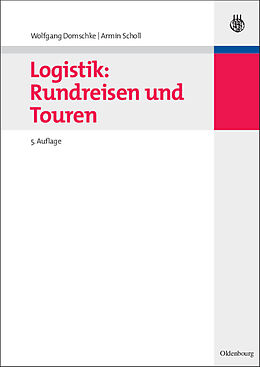 Kartonierter Einband Logistik: Rundreisen und Touren von Wolfgang Domschke, Armin Scholl
