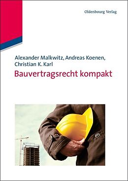 Kartonierter Einband Bauvertragsrecht kompakt von Alexander Malkwitz, Andreas Koenen, Christian K. Karl
