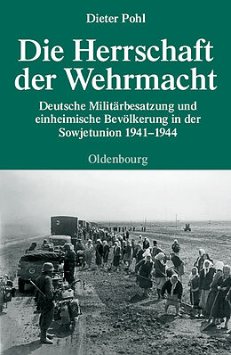 Fester Einband Die Herrschaft der Wehrmacht von Dieter Pohl