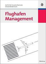 Fester Einband Flughafen Management von Axel Schulz, Susanne Baumann, Simone Wiedenmann