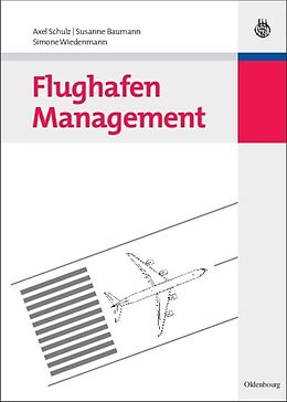 Fester Einband Flughafen Management von Axel Schulz, Susanne Baumann, Simone Wiedenmann