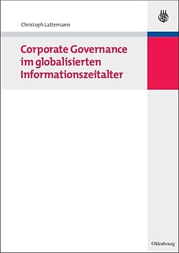 Kartonierter Einband Corporate Governance im globalisierten Informationszeitalter von Christoph Lattemann