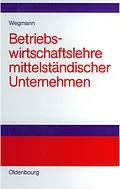 E-Book (pdf) Betriebswirtschaftslehre mittelständischer Unternehmen von Jürgen Wegmann
