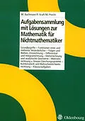 E-Book (pdf) Aufgabensammlung mit Lösungen zur Mathematik für Nichtmathematiker von Martin Bachmaier, Roland Kraft, Manfred Precht