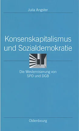 E-Book (pdf) Konsenskapitalismus und Sozialdemokratie von Julia Angster