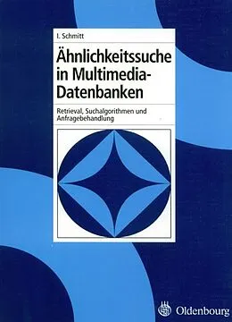 E-Book (pdf) Ähnlichkeitssuche in Multimedia-Datenbanken von Ingo Schmitt