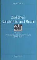 PDF Zwischen Geschichte und Recht von Ewald Grothe