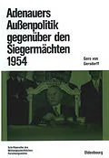 PDF Adenauers Außenpolitik gegenüber den Siegermächten 1954 von Gero von Gersdorff