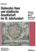 PDF Stehendes Heer und städtische Gesellschaft im 18. Jahrhundert von Ralf Pröve