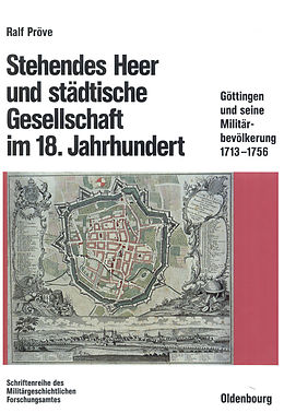 E-Book (pdf) Stehendes Heer und städtische Gesellschaft im 18. Jahrhundert von Ralf Pröve