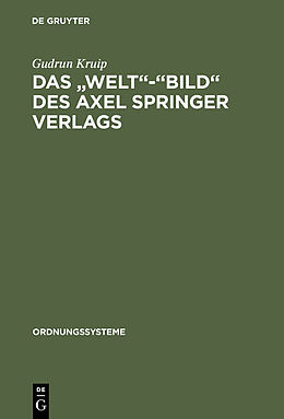 E-Book (pdf) Das &quot;Welt&quot;-&quot;Bild&quot; des Axel Springer Verlags von Gudrun Kruip