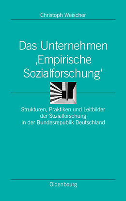 E-Book (pdf) Das Unternehmen Empirische Sozialforschung von Christoph Weischer