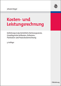 Fester Einband Kosten- und Leistungsrechnung von Johann Steger