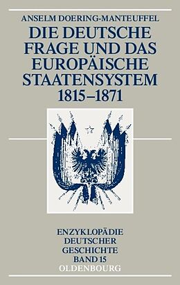 Fester Einband Die deutsche Frage und das europäische Staatensystem 1815-1871 von Anselm Doering-Manteuffel