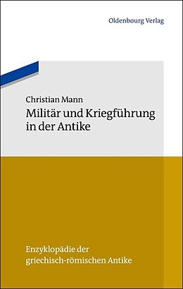 Kartonierter Einband Militär und Kriegführung in der Antike von Christian Mann