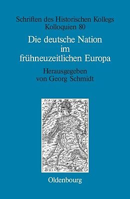 Fester Einband Die deutsche Nation im frühneuzeitlichen Europa von 