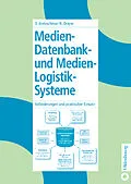 E-Book (pdf) Medien-Datenbank- und Medien-Logistik-Systeme von Oliver Kretzschmar, Roland Dreyer