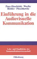 E-Book (pdf) Einführung in die Audiovisuelle Kommunikation von Ingrid Paus-Hasebrink, Jens Woelke, Michelle Bichler