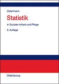 PDF Statistik in Sozialer Arbeit und Pflege von Rüdiger Ostermann, Karin Wolf-Ostermann