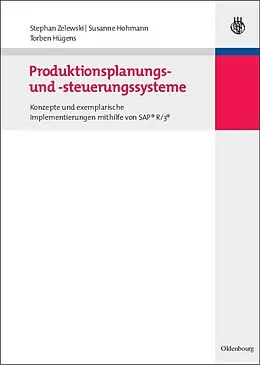 E-Book (pdf) Produktionsplanungs- und -steuerungssysteme von Stephan Zelewski, Susanne Hohmann, Torben Hügens