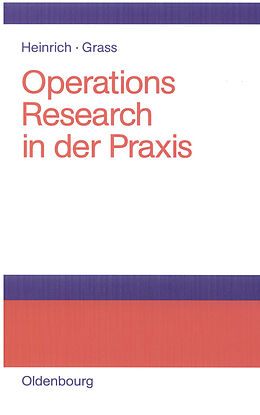 E-Book (pdf) Operations Research in der Praxis von Gert Heinrich, Jürgen Grass