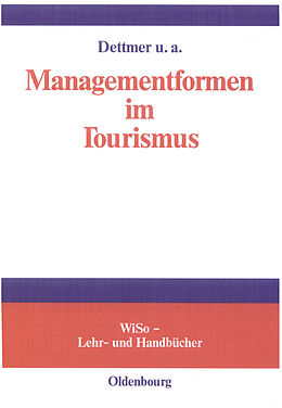 E-Book (pdf) Managementformen im Tourismus von Harald Dettmer, Bernd Eisenstein, Axel Gruner