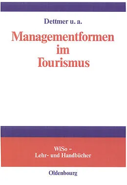 E-Book (pdf) Managementformen im Tourismus von Harald Dettmer, Bernd Eisenstein, Axel Gruner