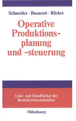 E-Book (pdf) Operative Produktionsplanung und -steuerung von Herfried M. Schneider, John A. Buzacott, Thomas Rücker