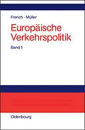 E-Book (pdf) Politisch-ökonomische Rahmenbedingungen, Verkehrsinfrastrukturpolitik von Johannes Frerich, Gernot Müller