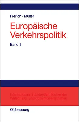 E-Book (pdf) Politisch-ökonomische Rahmenbedingungen, Verkehrsinfrastrukturpolitik von Johannes Frerich, Gernot Müller