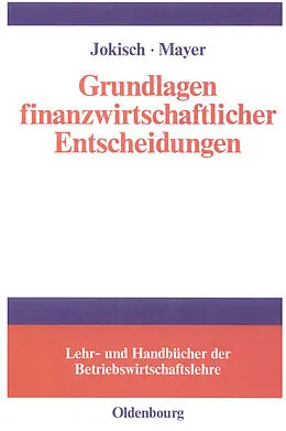 E-Book (pdf) Grundlagen finanzwirtschaftlicher Entscheidungen von Jens Jokisch, Matija Denise Mayer