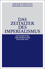 E-Book (pdf) Das Zeitalter des Imperialismus von Gregor Schöllgen, Friedrich Kießling